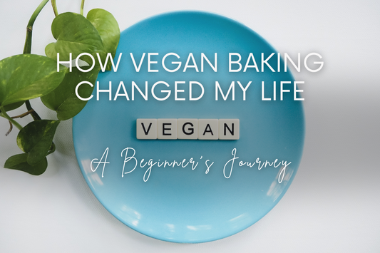 How Vegan Baking Changed My Life: A Beginner’s Journey
