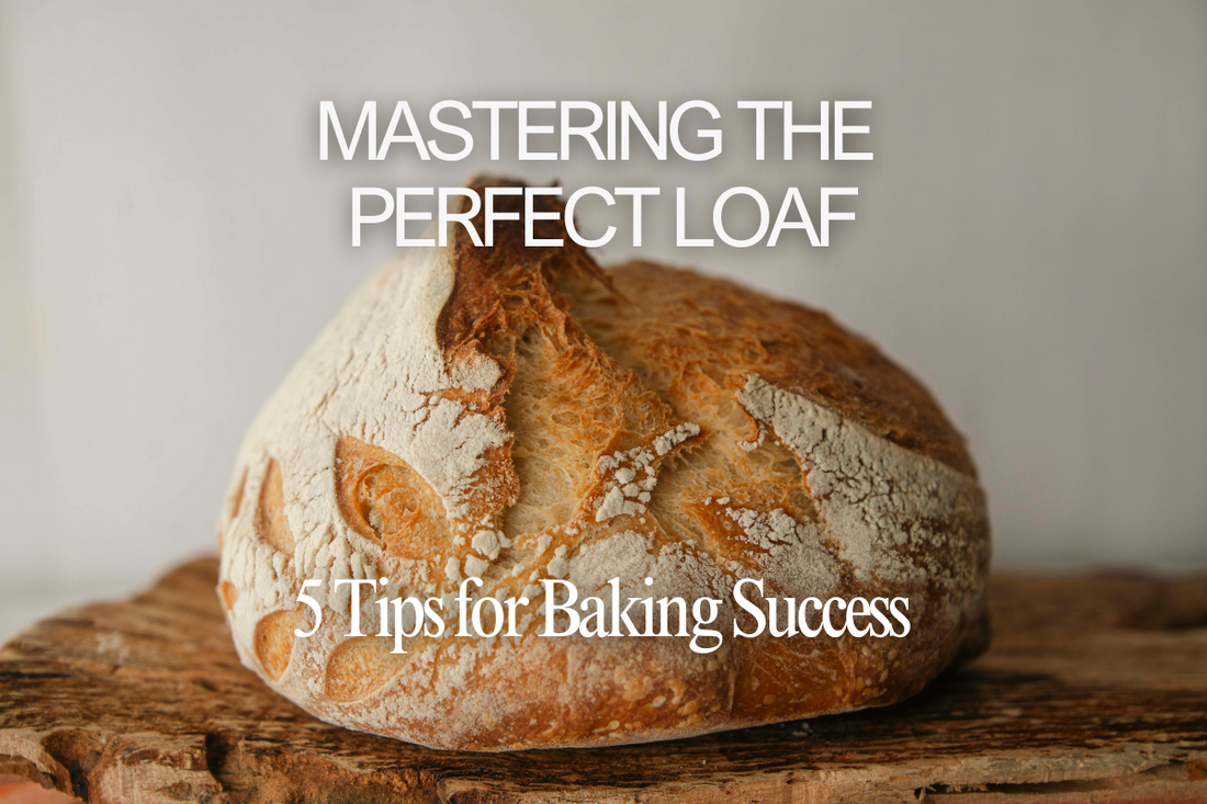 Mastering the Perfect Loaf: 5 Tips for Baking Success